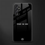 trust no one aesthetic quote back phone cover | glass case for samsun galaxy a24 4g