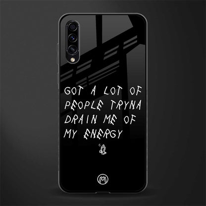 tryna drain my energy glass case for samsung galaxy a70 image