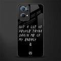 tryna drain my energy glass case for oppo reno7 pro 5g image