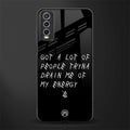 tryna drain my energy glass case for vivo y20 image