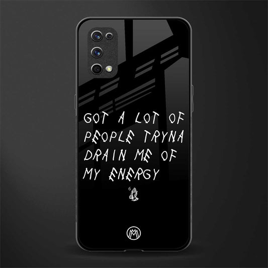 tryna drain my energy glass case for realme x7 pro image