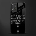 tryna drain my energy glass case for samsung galaxy a72 image