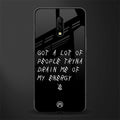 tryna drain my energy glass case for oneplus 7 image