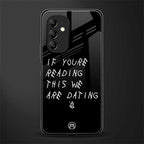 we are dating back phone cover | glass case for samsung galaxy a14 5g