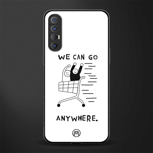 we can go anywhere glass case for oppo reno 3 pro image