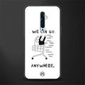 we can go anywhere glass case for oppo reno 2f image