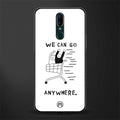 we can go anywhere glass case for oppo f11 image