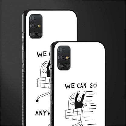 we can go anywhere glass case for samsung galaxy a51 image-2