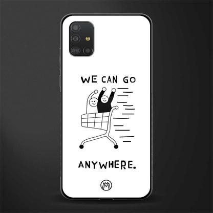 we can go anywhere glass case for samsung galaxy a51 image