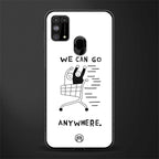 we can go anywhere glass case for samsung galaxy m31 prime edition image