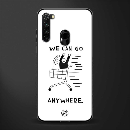 we can go anywhere glass case for redmi note 8 image