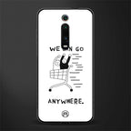 we can go anywhere glass case for redmi k20 image
