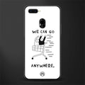 we can go anywhere glass case for oppo a7 image