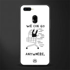 we can go anywhere glass case for oppo a7 image