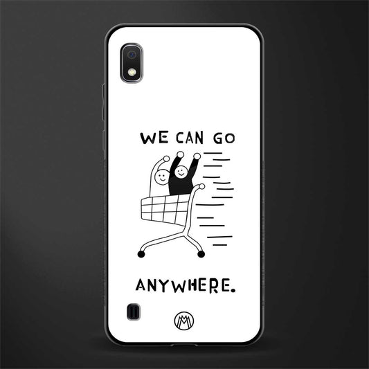 we can go anywhere glass case for samsung galaxy a10 image