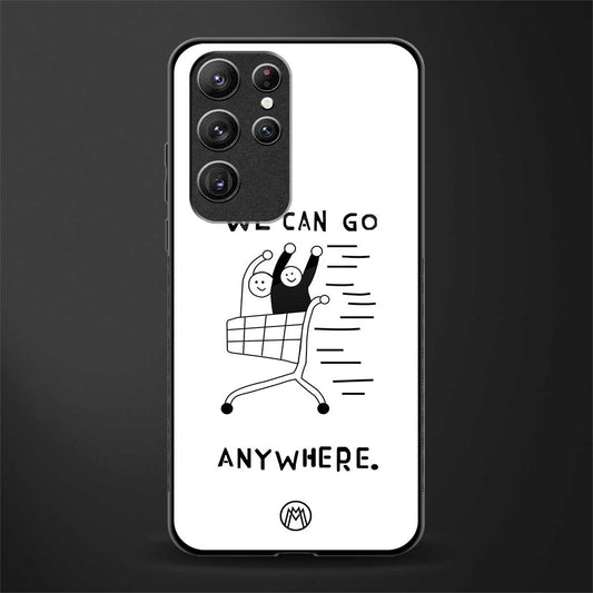 we can go anywhere glass case for samsung galaxy s22 ultra 5g image
