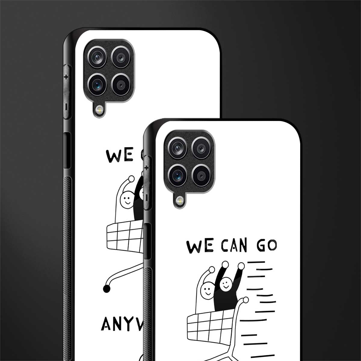 we can go anywhere glass case for samsung galaxy f12 image-2