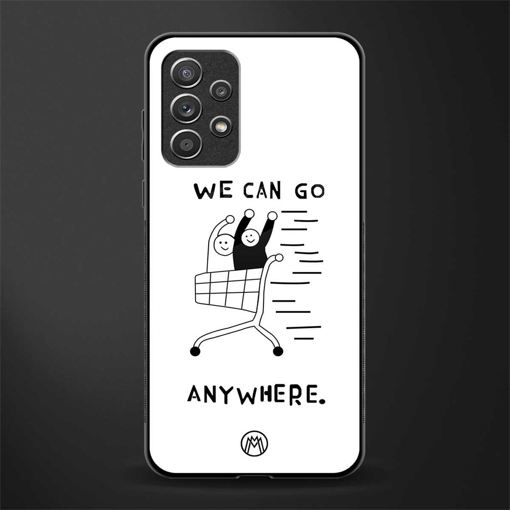 we can go anywhere glass case for samsung galaxy a72 image