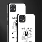 we can go anywhere glass case for samsung galaxy a22 5g image-2