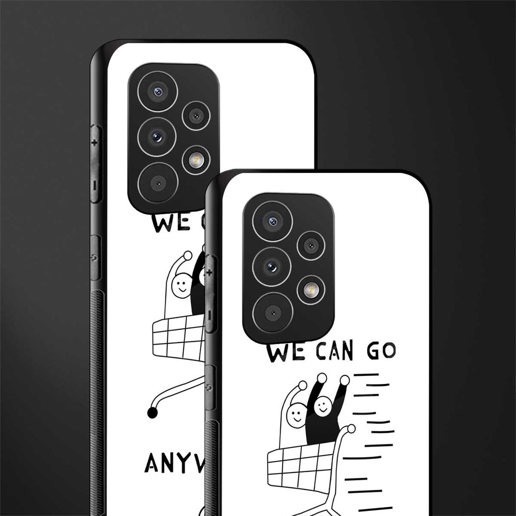 we can go anywhere back phone cover | glass case for samsung galaxy a73 5g