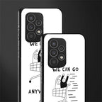 we can go anywhere back phone cover | glass case for samsung galaxy a73 5g