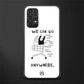 we can go anywhere back phone cover | glass case for samsung galaxy a13 4g