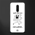 we can go anywhere glass case for oneplus 7 pro image
