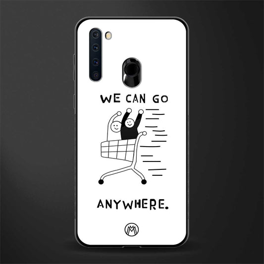 we can go anywhere glass case for samsung a21 image