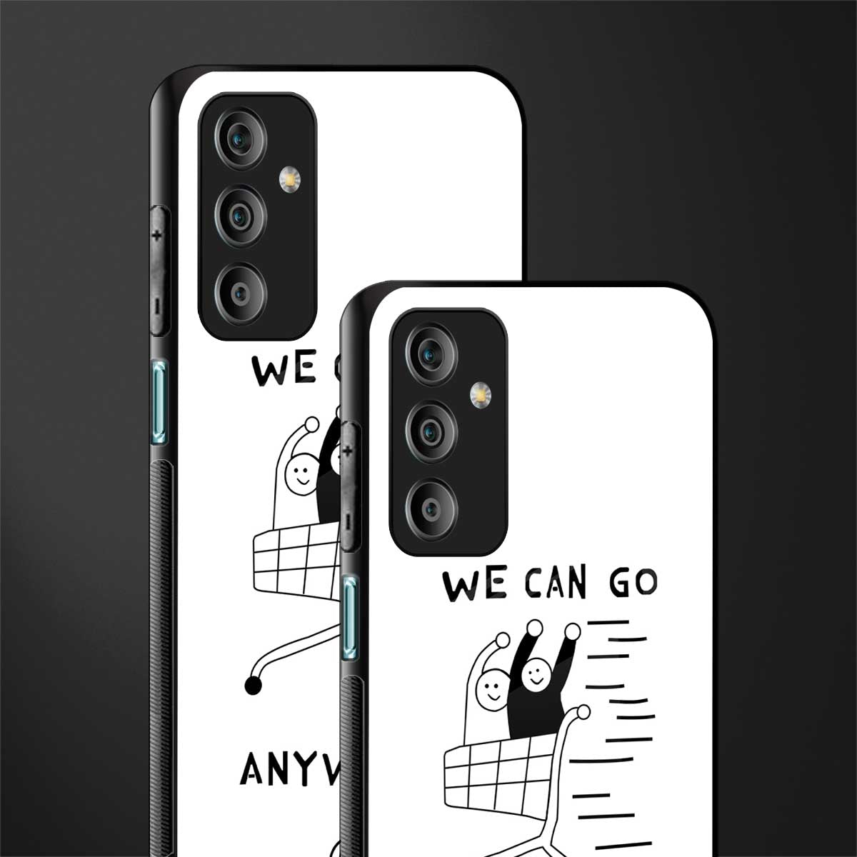 we can go anywhere back phone cover | glass case for samsung galaxy f23 5g