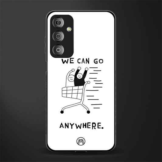 we can go anywhere back phone cover | glass case for samsung galaxy f23 5g