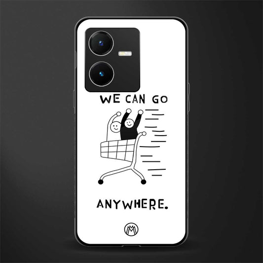 we can go anywhere back phone cover | glass case for vivo y22
