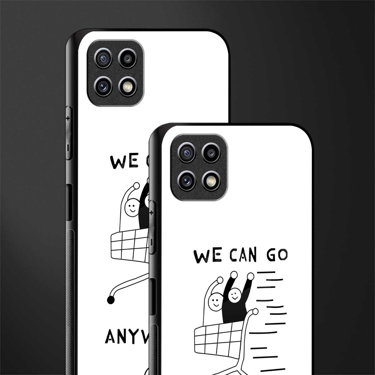we can go anywhere back phone cover | glass case for samsung galaxy f42