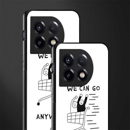 we can go anywhere back phone cover | glass case for oneplus 11