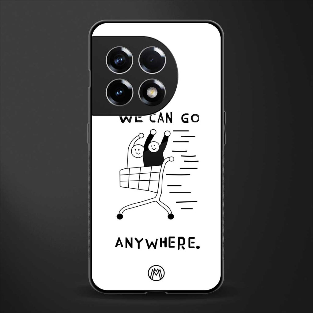 we can go anywhere back phone cover | glass case for oneplus 11r