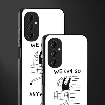 we can go anywhere back phone cover | glass case for samsung galaxy a14 5g