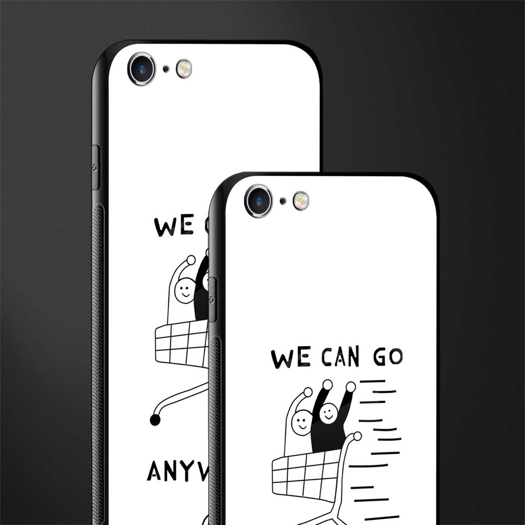 we can go anywhere glass case for iphone 6s image-2