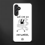 we can go anywhere back phone cover | glass case for samsun galaxy a24 4g