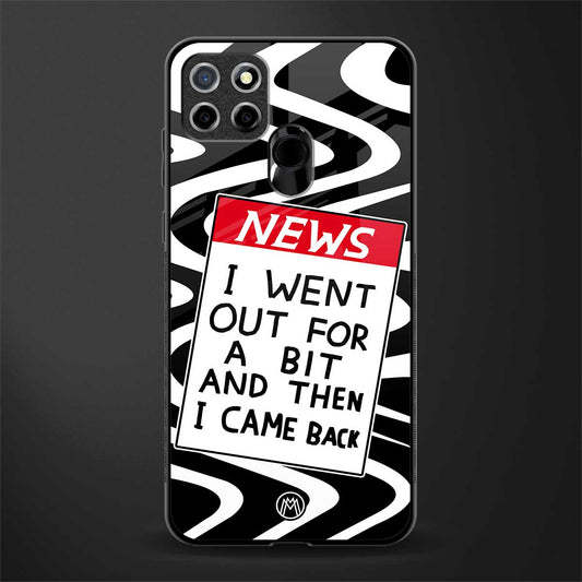 went out for a bit glass case for realme narzo 20 image