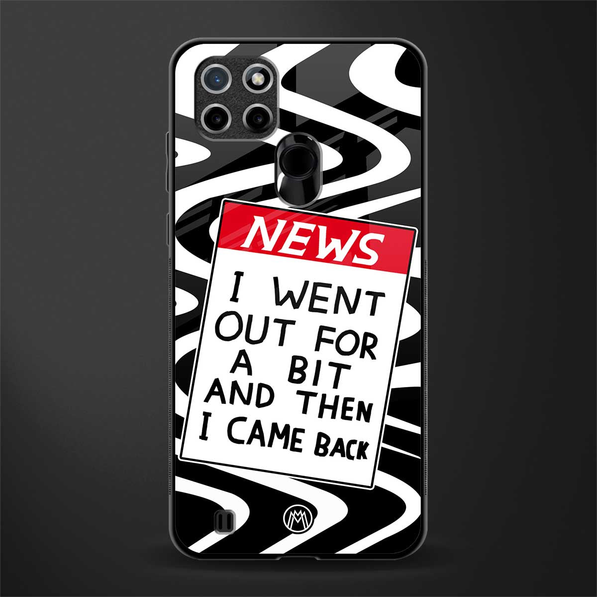 went out for a bit glass case for realme c21 image