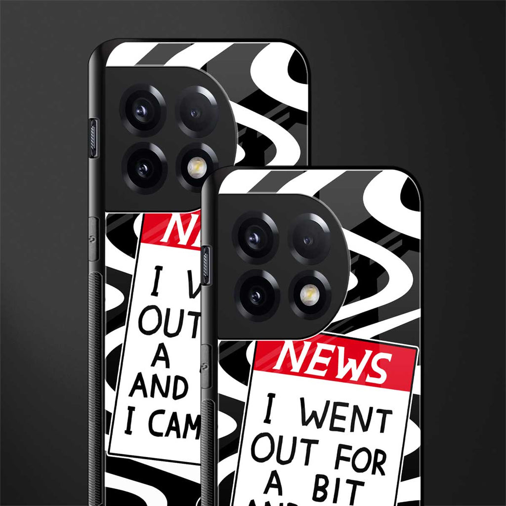 went out for a bit back phone cover | glass case for oneplus 11r