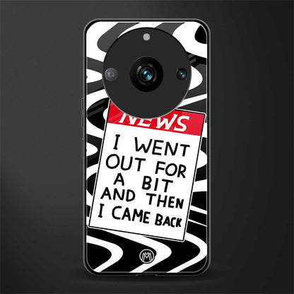 went out for a bit back phone cover | glass case for realme 11 pro 5g