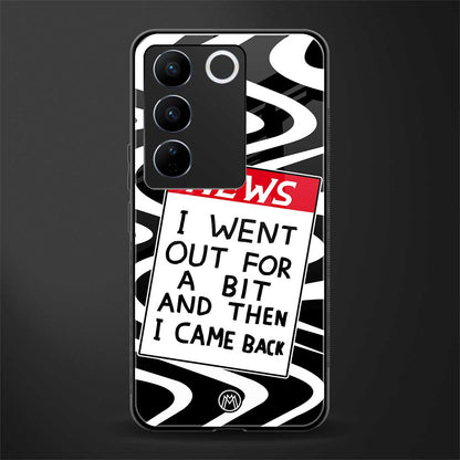 went out for a bit back phone cover | glass case for vivo v27 pro 5g
