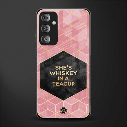 whiskey in a teacup back phone cover | glass case for samsung galaxy f23 5g