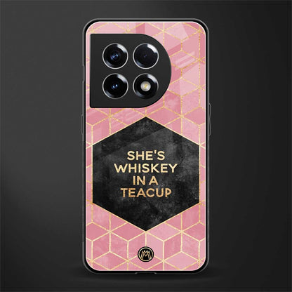 whiskey in a teacup back phone cover | glass case for oneplus 11