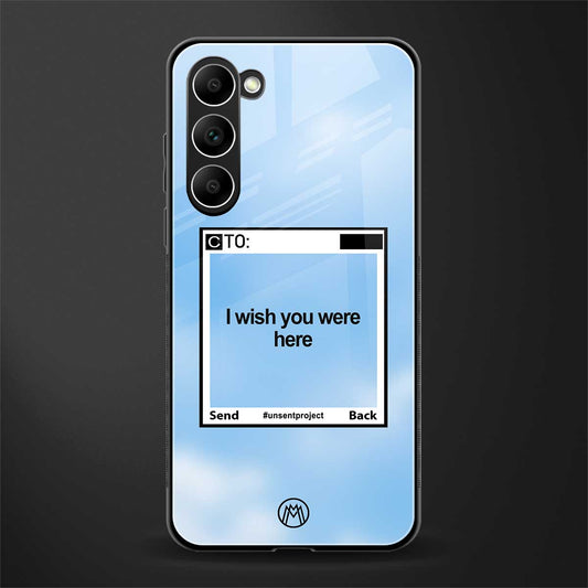 Wish-You-Were-Here-Glass-Case for phone case | glass case for samsung galaxy s23