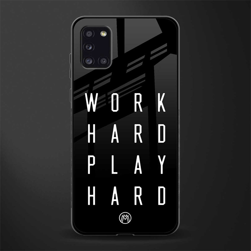 work hard play hard glass case for samsung galaxy a31 image