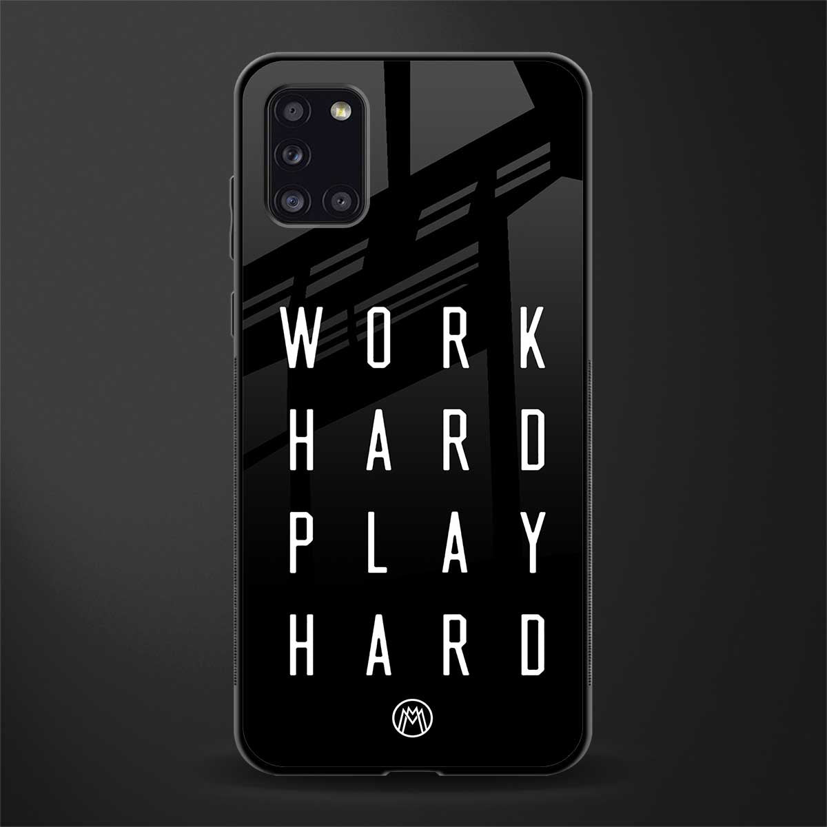 work hard play hard glass case for samsung galaxy a31 image
