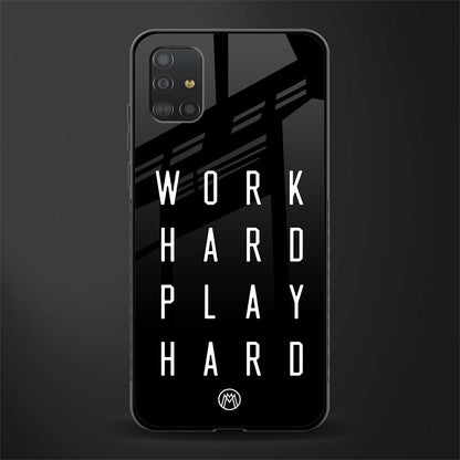 work hard play hard glass case for samsung galaxy a51 image