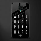 work hard play hard glass case for redmi note 9 pro image