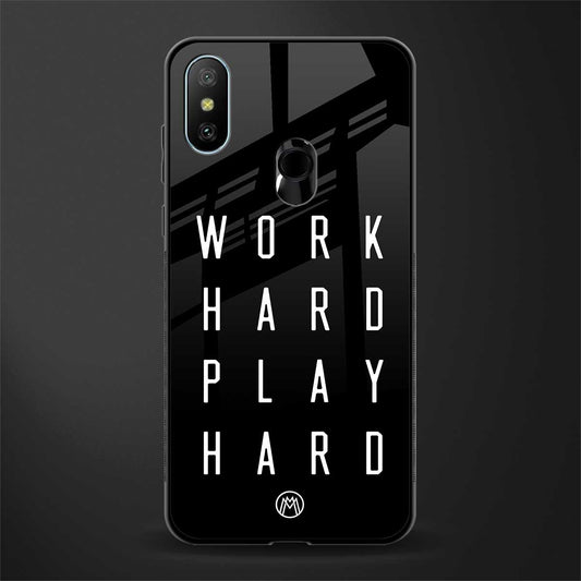 work hard play hard glass case for redmi 6 pro image